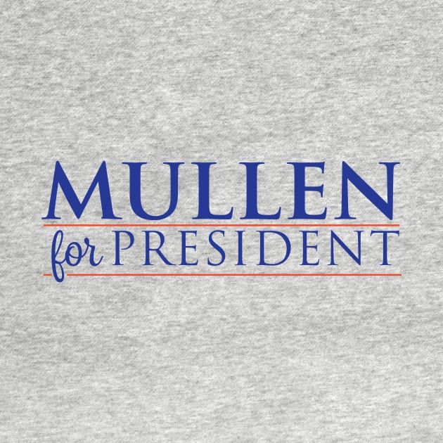 Mullen for President by Parkeit